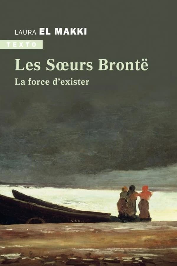 Les soeurs Brontë : la force d'exister