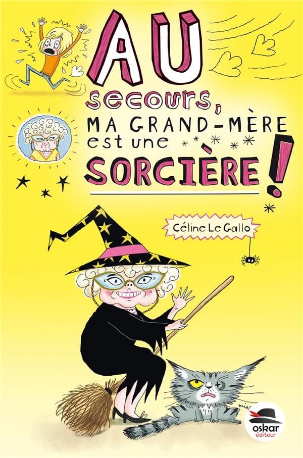 Au secours, ma grand-mère est une sorcière !