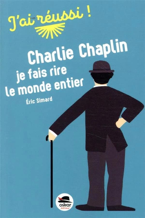 Charlie Chaplin : je fais rire le monde entier