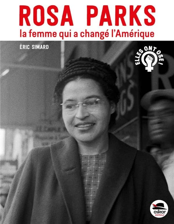 Rosa Parks : la femme qui a changé l'Amérique