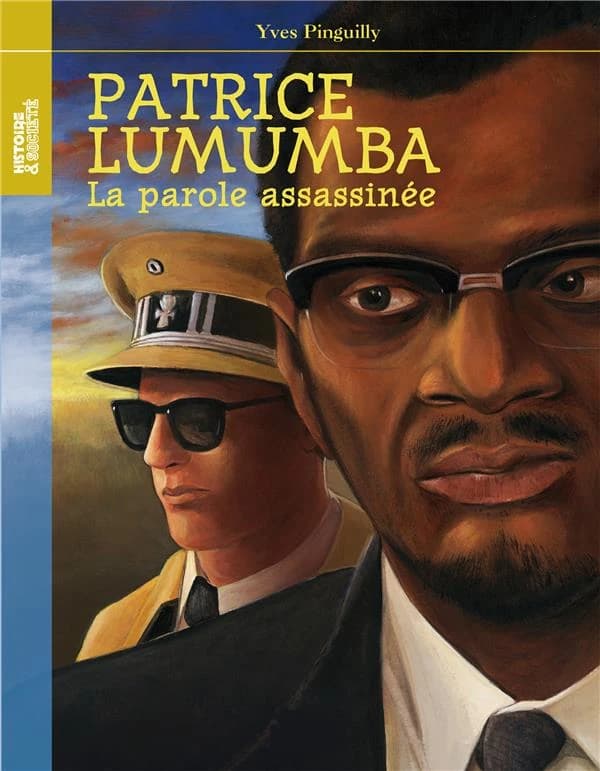 Patrice Lumumba : la parole assassinée ([Nouvelle édition]) Yves Pinguilly