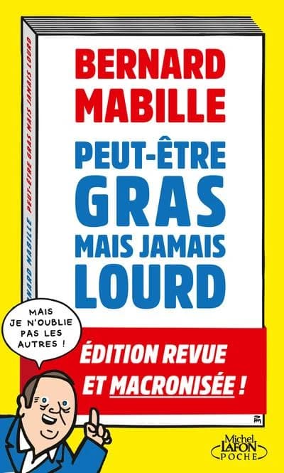 Peut-être gras mais jamais lourd (Éd. revue et macronisée) Bernard Mabille
