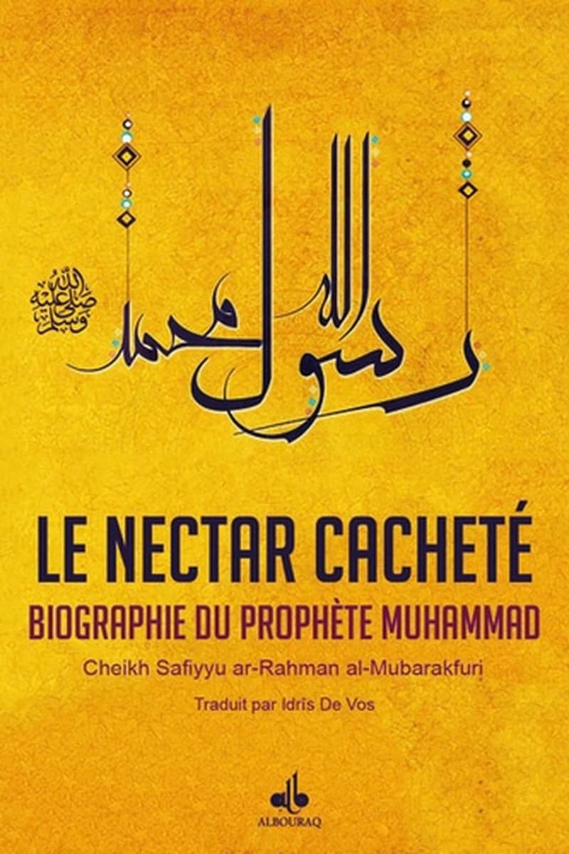 Le nectar cacheté : biographie du prophète Muhammad