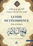 La voie de l'éloquence ; nahj al balagha