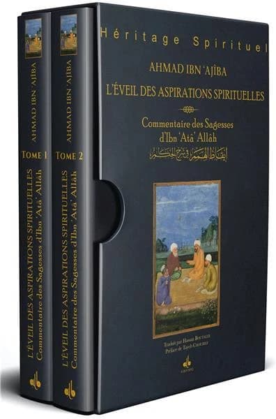 L'éveil des aspirations spirituelles dans le commentaire des Sagesses d'Ibn 'Atâ' Allâh