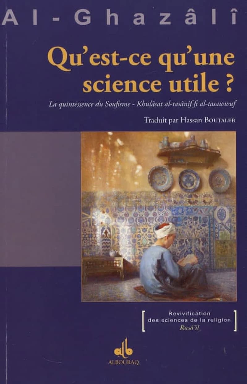 Qu'est-ce qu'une science utile ? : la quintessence du soufisme
