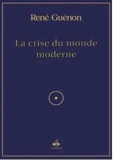 La Crise du monde moderne