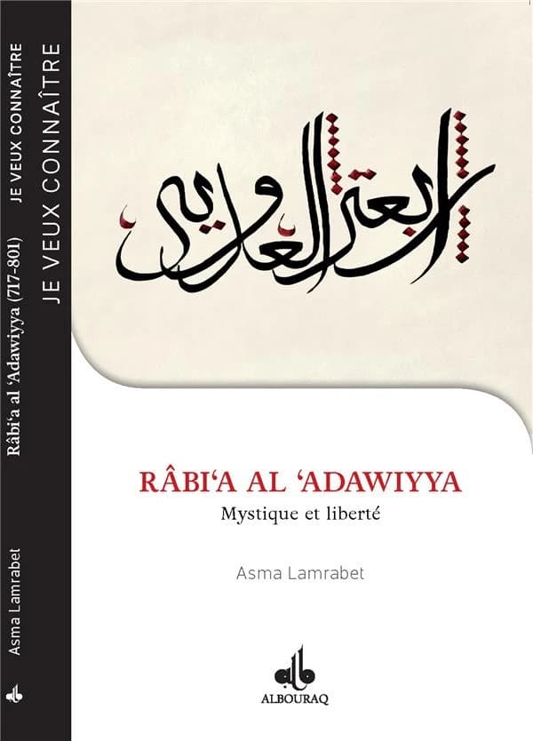Râbi'a al 'Adawiyya, vers 717-801 : mystique et liberté