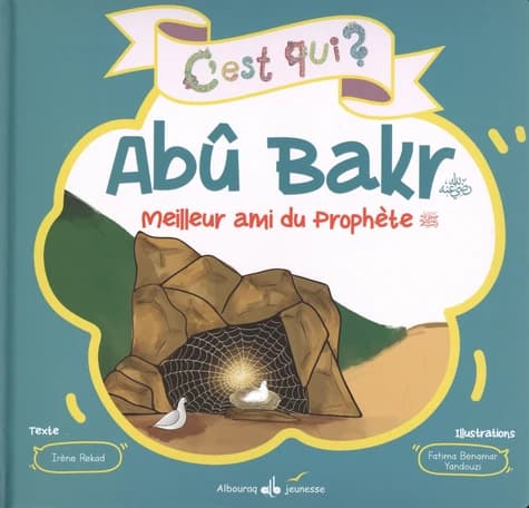 Abû Bakr : meilleur ami du Prophète