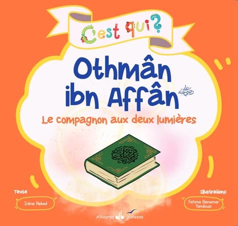 Othmân ibn Affân : le compagnon aux deux lumières