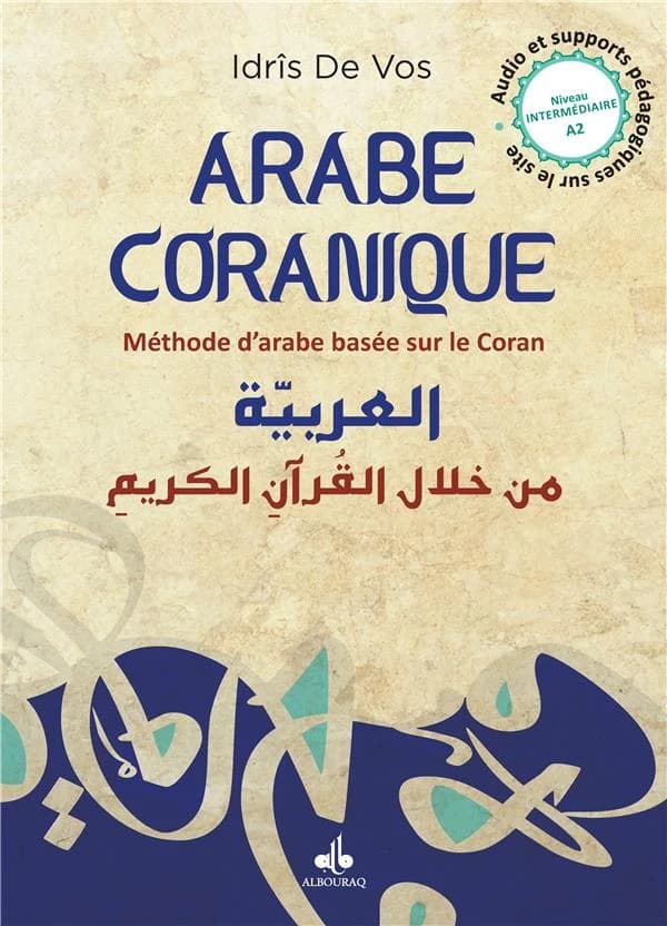 Arabe coranique Tome 2 : méthode d'arabe basée sur le Coran ; A2