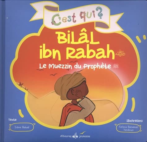 Bilâl ibn Rabah : le muezzin du Prophète