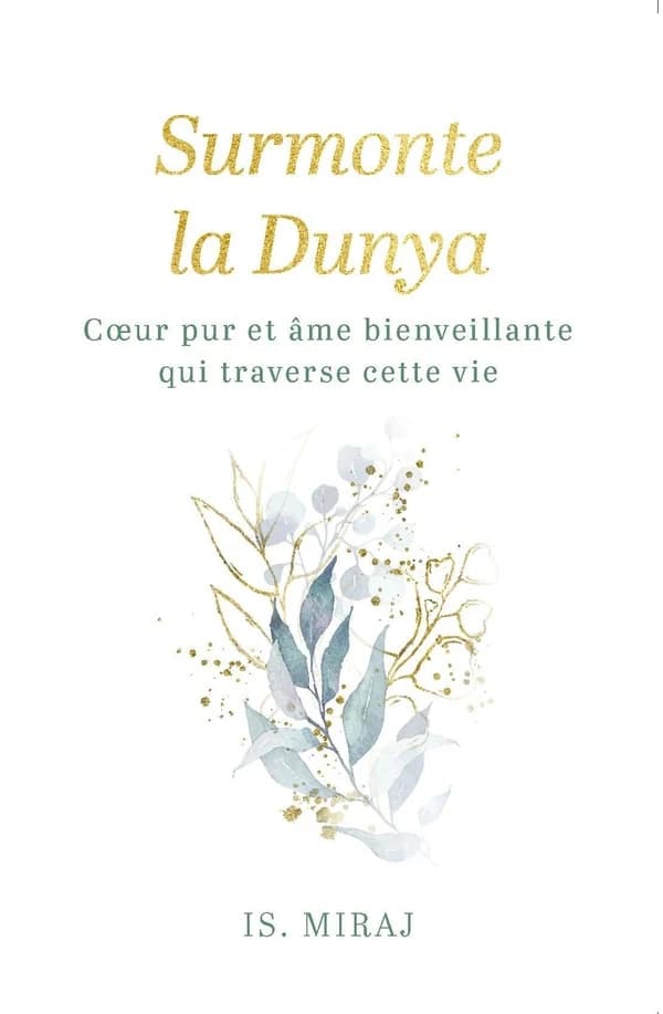 Surmonte la dunya : coeur pur et âme bienveillante qui traverse cette vie