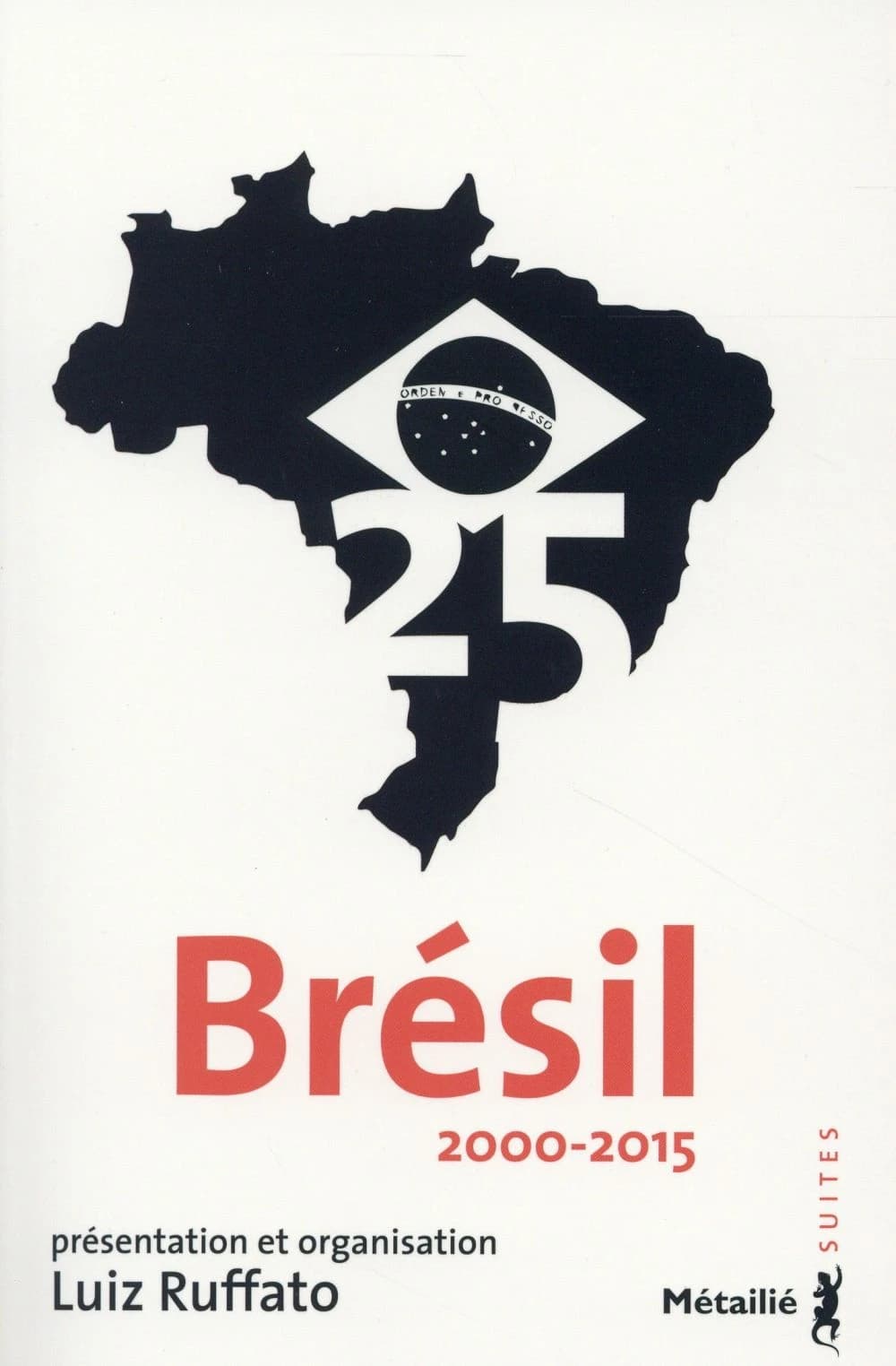 Brésil 25, 2000-2015