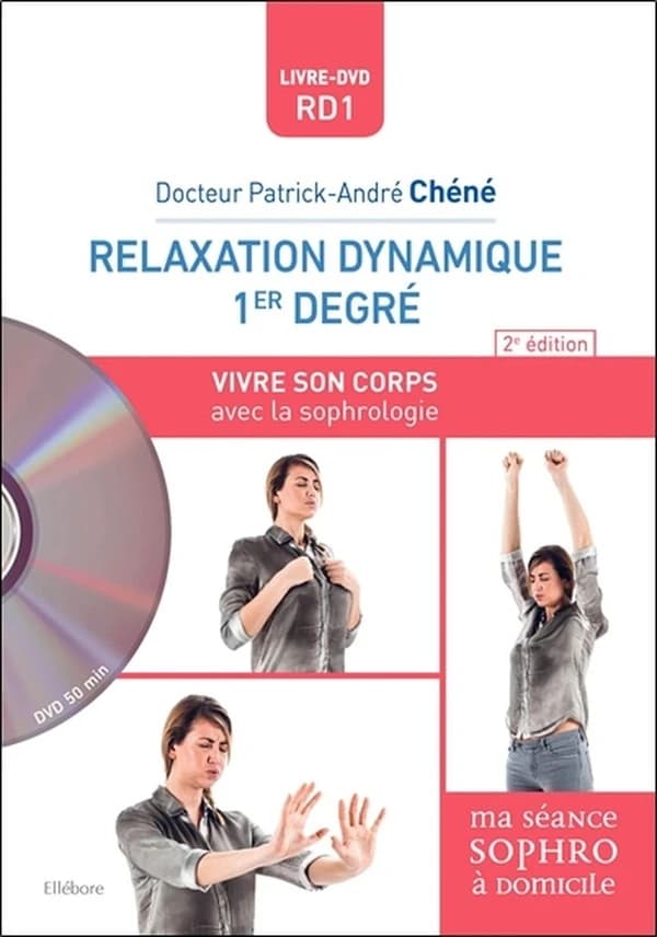 Relaxation dynamique 1er degré ; vivre son corps avec la sophrologie