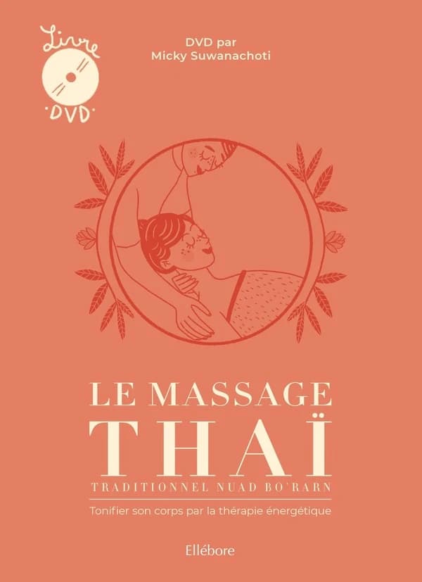 Le massage thaï traditionnel Nuad Bo'Rarn ; tonifier son corps par la thérapie énergétique