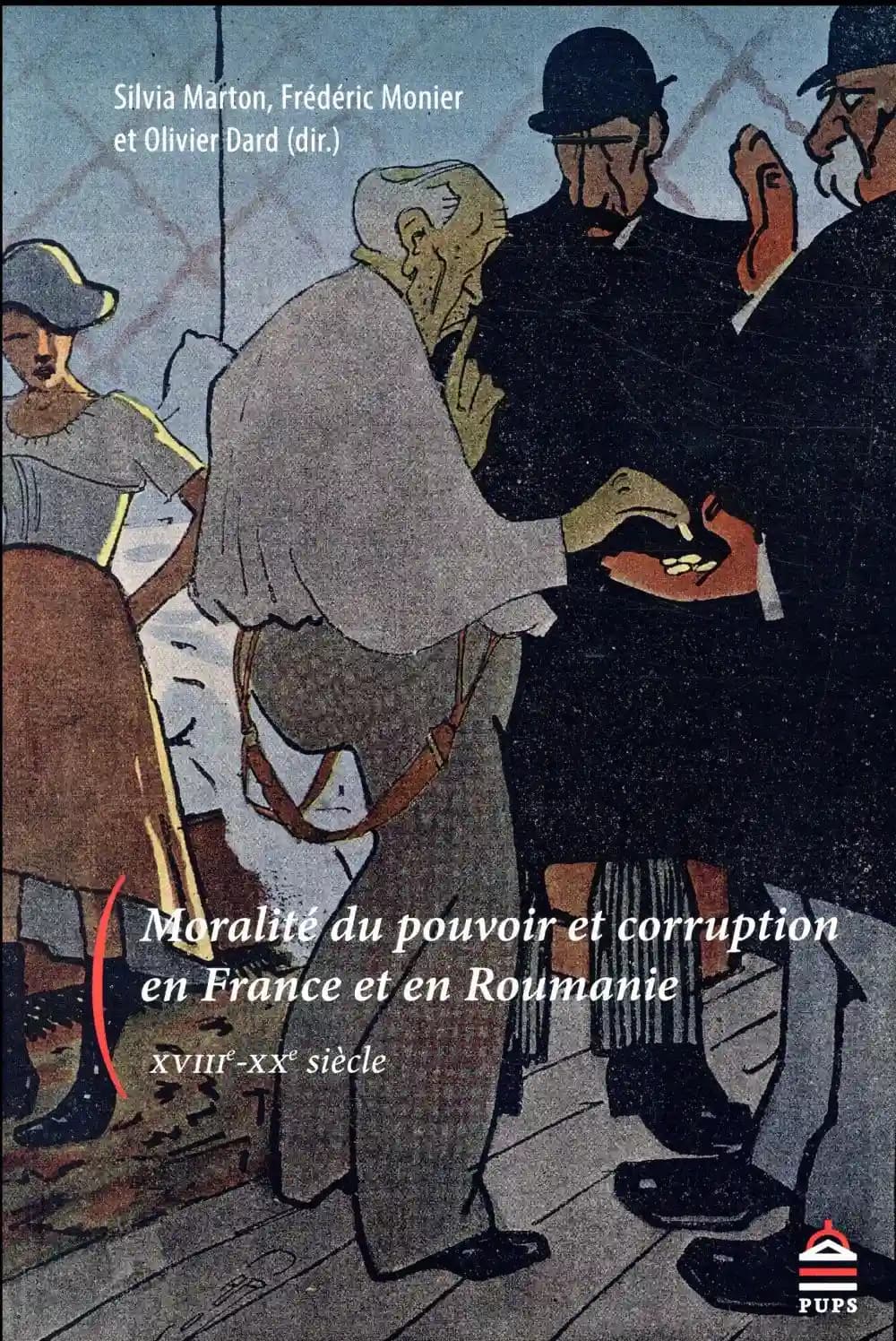Moralité du pouvoir et corruption en France et en Roumanie : XVIIIe -XXe siècle