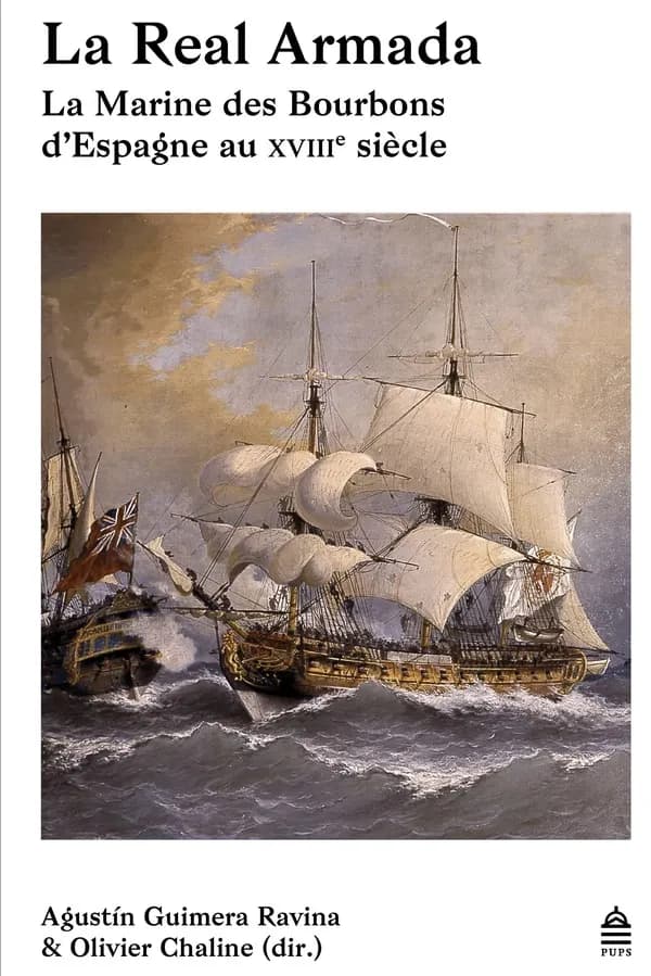 La Real Armada : la Marine des Bourbons d'Espagne au XVIIIe siècle