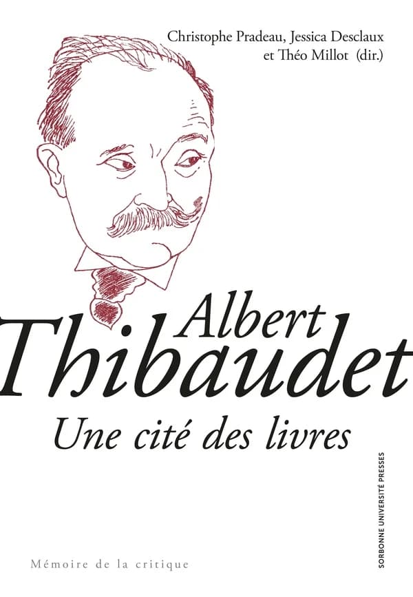Albert Thibaudet. Une cité des livres