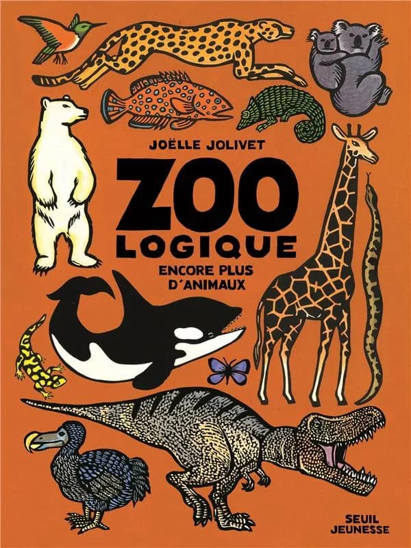Zoo logique : encore plus d'animaux ([Nouvelle éd. augm.]) Joëlle Jolivet