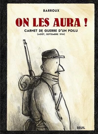 On les aura ! : carnet de guerre d'un poilu : août, septembre 1914