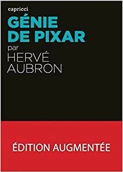 Génie de Pixar (Éd. augmentée) par Hervé Aubron