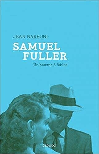 Samuel Fuller : un homme à fables