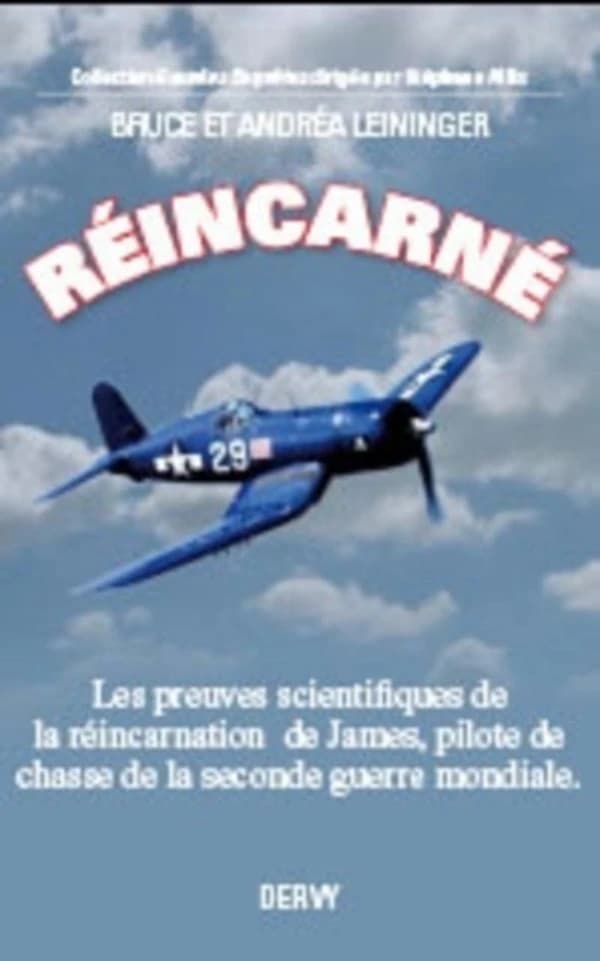 Réincarné : les preuves scientifiques de la réincarnation d'un pilote de la Seconde guerre mondiale