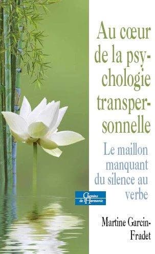 Du silence au verbe, le chaînon manquant : au coeur de la psychologie transpersonnelle
