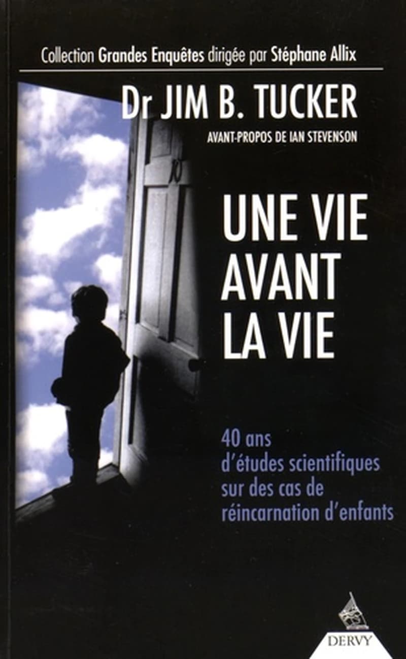 Une vie avant la vie - 40 ans d'études scientifiques sur des cas de réincarnation d'enfants