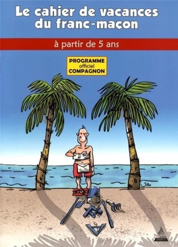 Le cahier de vacances du franc-maçon : à partir de 5 ans