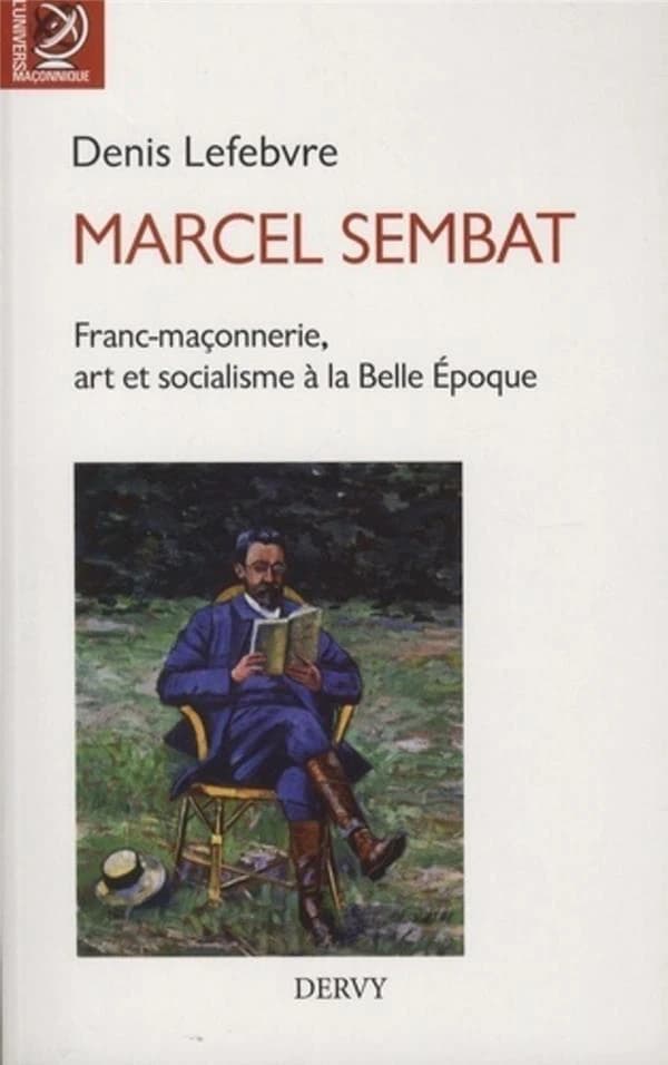 Marcel Sembat : franc-maçonnerie, art et socialisme à la Belle Époque