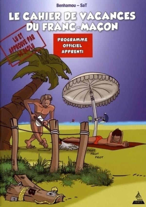 Le cahier de vacances du franc-maçon : lu et approuvé par le GADLU