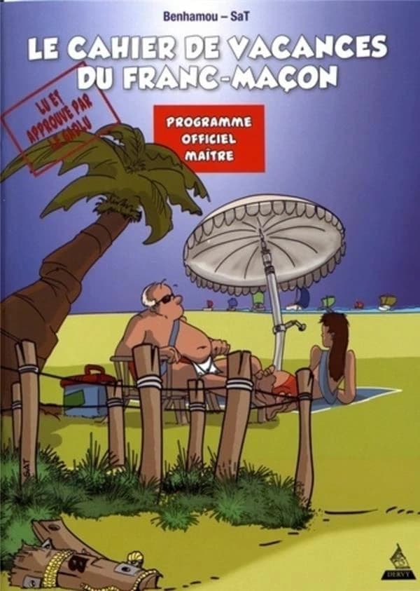 Le cahier de vacances du franc-maçon. Programme officiel maître : lu et approuvé par le GADLU