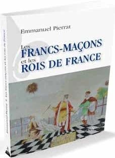 Les francs-maçons et les rois de France : relations secrètes et méconnues