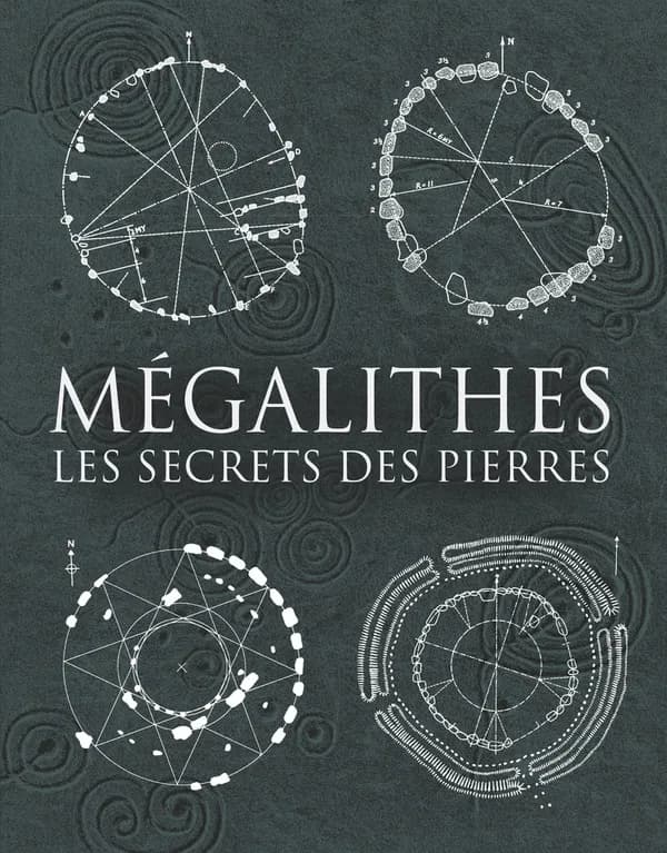 Mégalithes : les secrets des pierres