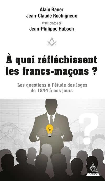 À quoi réfléchissent les francs-maçons ? : les questions à l'étude des loges de 1844 à nos jours