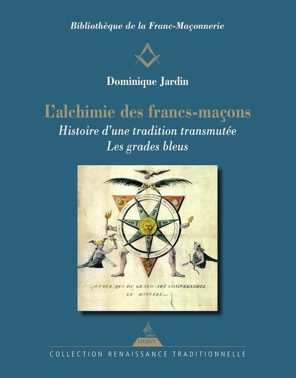 L'alchimie des francs-maçons : Histoire d'une tradition transmutée : Les grades bleus