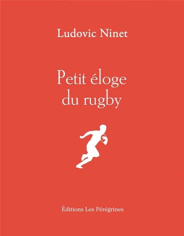 Petit éloge du rugby (Nouvelle éd.) Ludovic Ninet