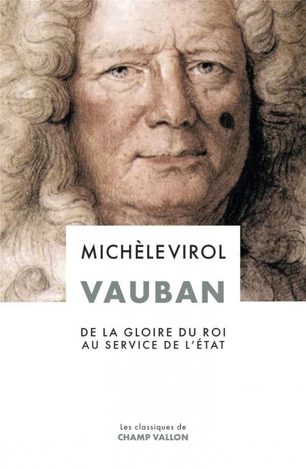 Vauban : De la gloire du roi au service de l'Etat