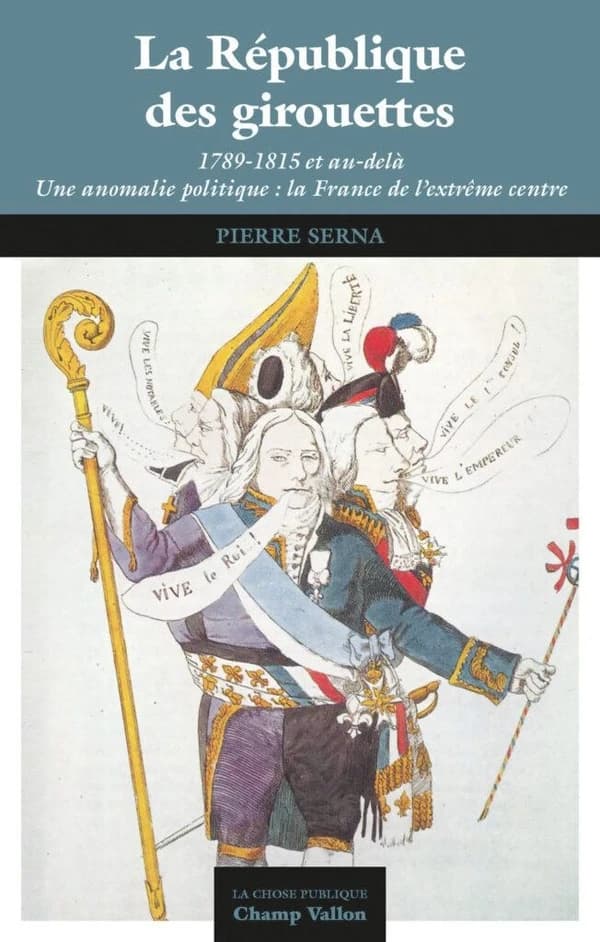 La République des girouettes : 1789-1815 et au delà ; Une anomalie française: la France de l'extrême-centre