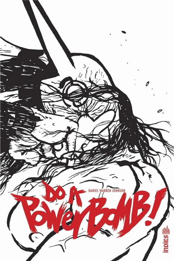 Do a power bomb ! ([Éd. en noir et blanc]) scénario & dessin : Daniel Warren Johnson ; traduction : Cédric Calas