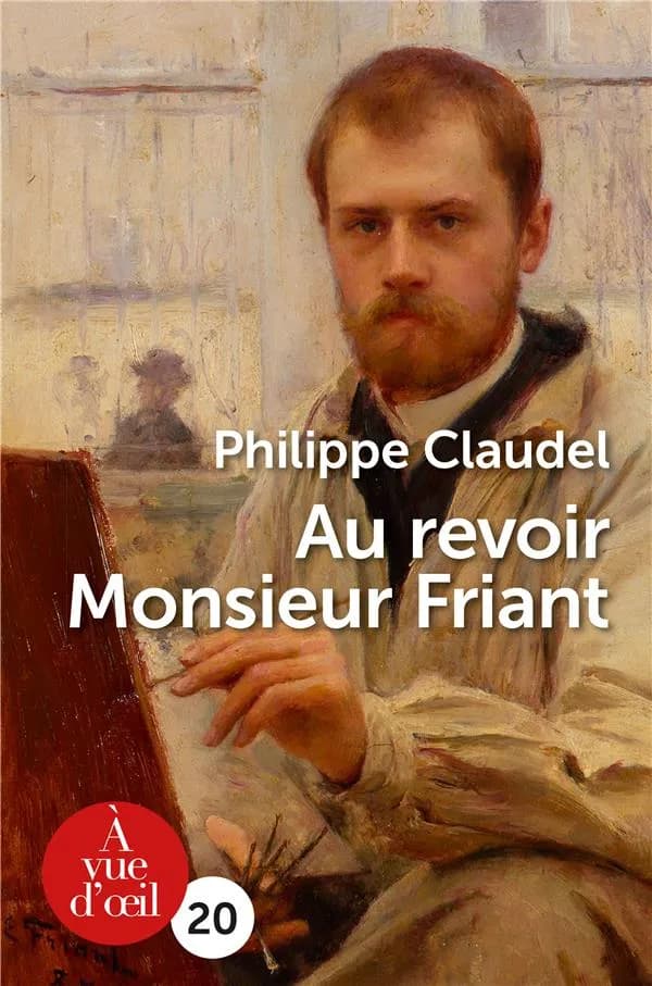 Au revoir monsieur Friant ([Éd. en gros caractères]) Philippe Claudel,...