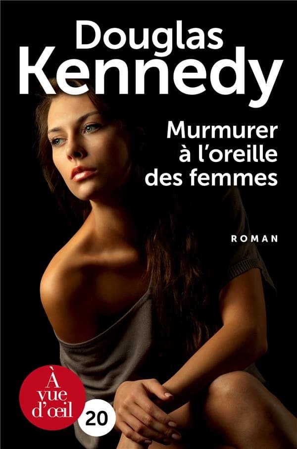Murmurer à l'oreille des femmes ([Éd. en gros caractères]) Douglas Kennedy ; traduit de l'américain par Bernard Cohen