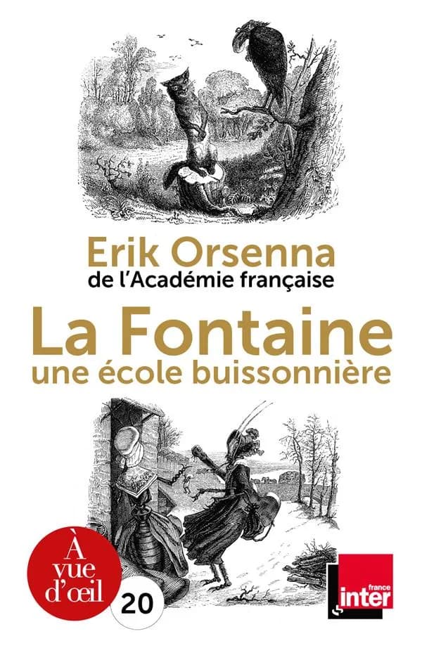 La Fontaine, 1621-1695 : une école buissonnière ([Éd. en gros caractères]) Erik Orsenna,...