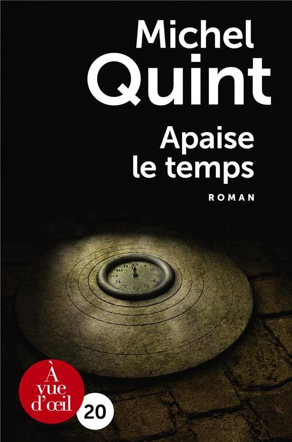 Apaise le temps ([Éd. en gros caractères]) Michel Quint