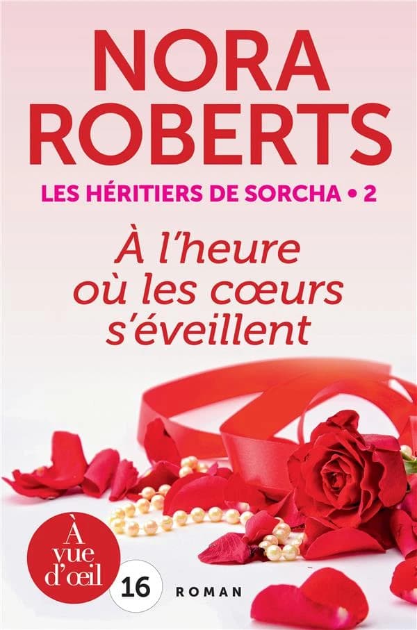 À l'heure où les coeurs s'éveillent ([Éd. en gros caractères]) Nora Roberts ; traduit de l'anglais (État-Unis) par Sylvie Del Cotto
