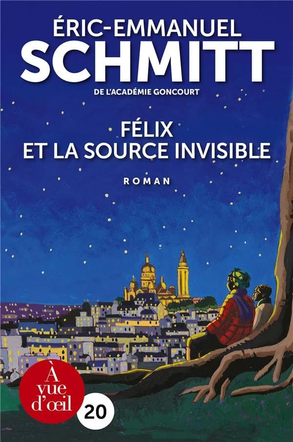 Félix et la source invisible ([Éd. en gros caractères]) Éric-Emmanuel Schmitt,...