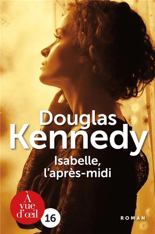 Isabelle, l'après-midi ([Éd. en gros caractères]) Douglas Kennedy ; traduit de l'américain par Chloé Royer