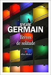 Brèves de solitude ([Éd. en gros caractères]) Sylvie Germain